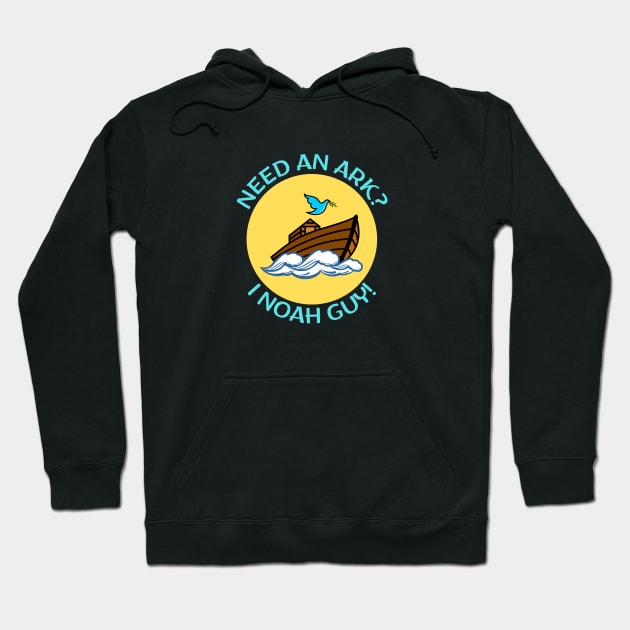 Need an Ark I Noah Guy | Christian Pun Hoodie by Allthingspunny